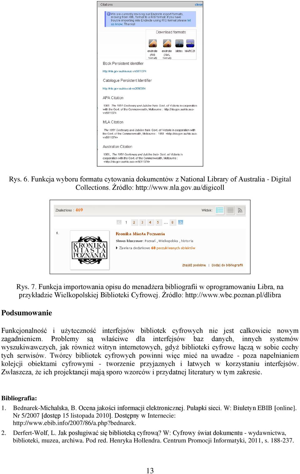 pl/dlibra Podsumowanie Funkcjonalność i użyteczność interfejsów bibliotek cyfrowych nie jest całkowicie nowym zagadnieniem.