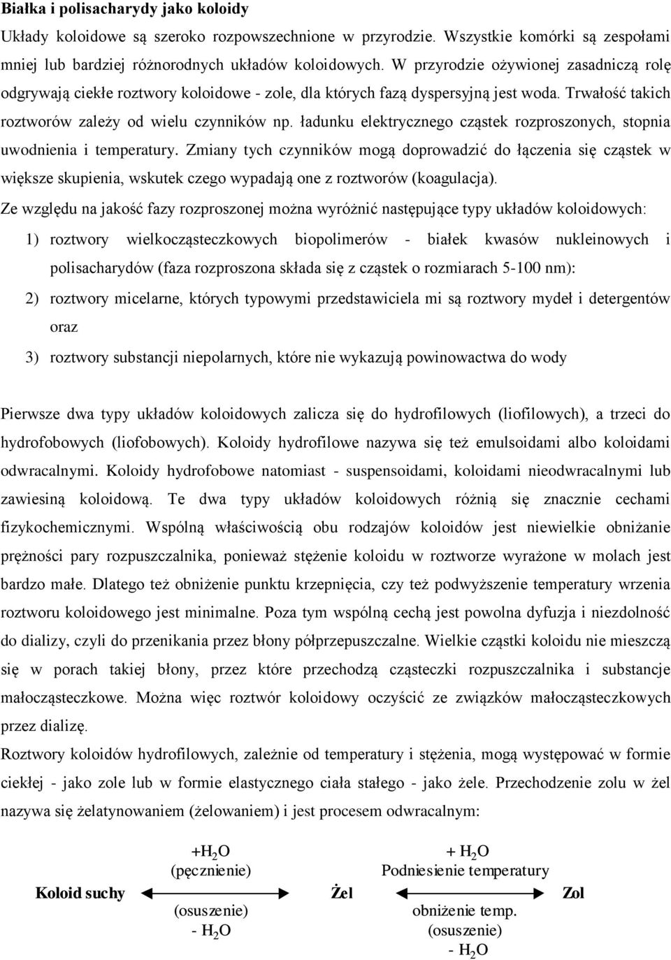 ładunku elektrycznego cząstek rozproszonych, stopnia uwodnienia i temperatury.