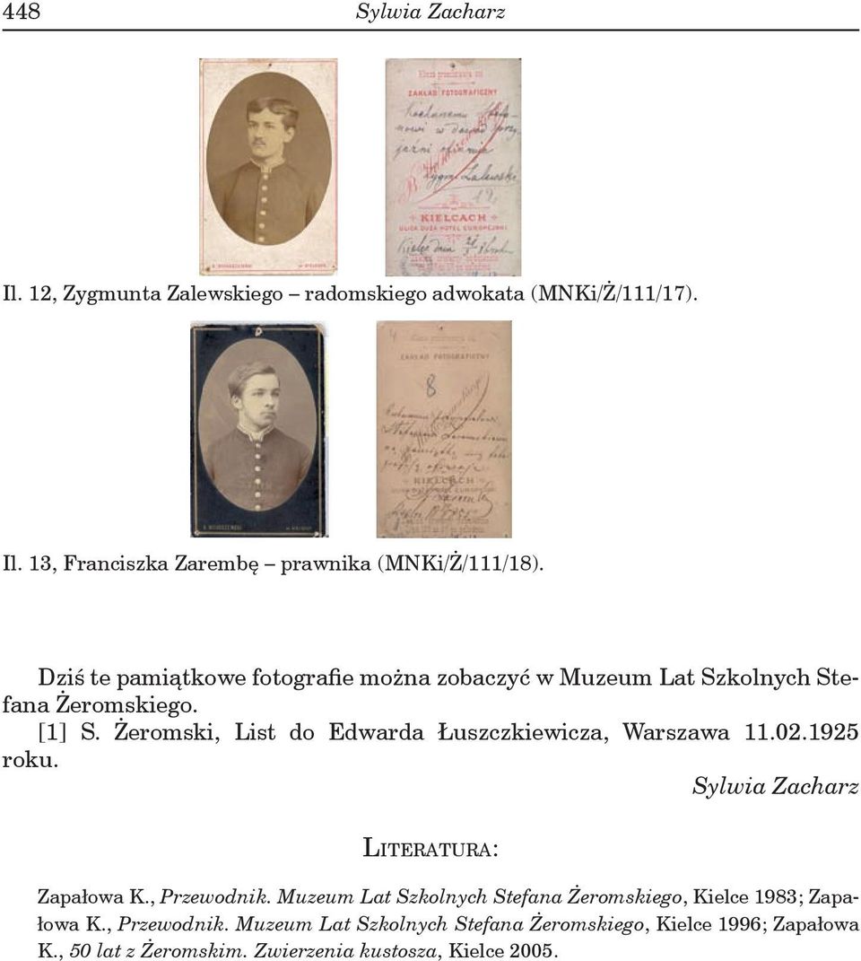 Żeromski, List do Edwarda Łuszczkiewicza, Warszawa 11.02.1925 roku. Sylwia Zacharz Literatura: Zapałowa K., Przewodnik.