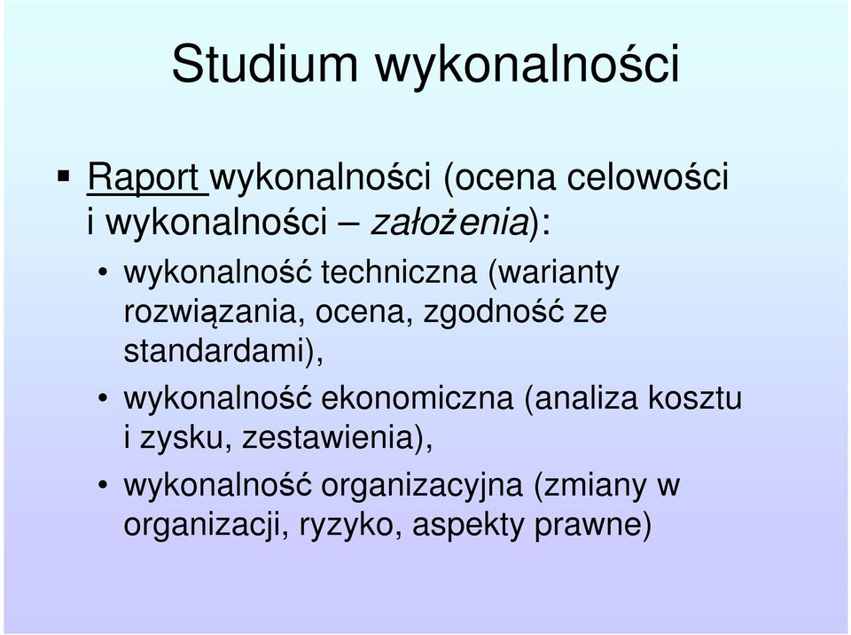 ze standardami), wykonalność ekonomiczna (analiza kosztu i zysku,