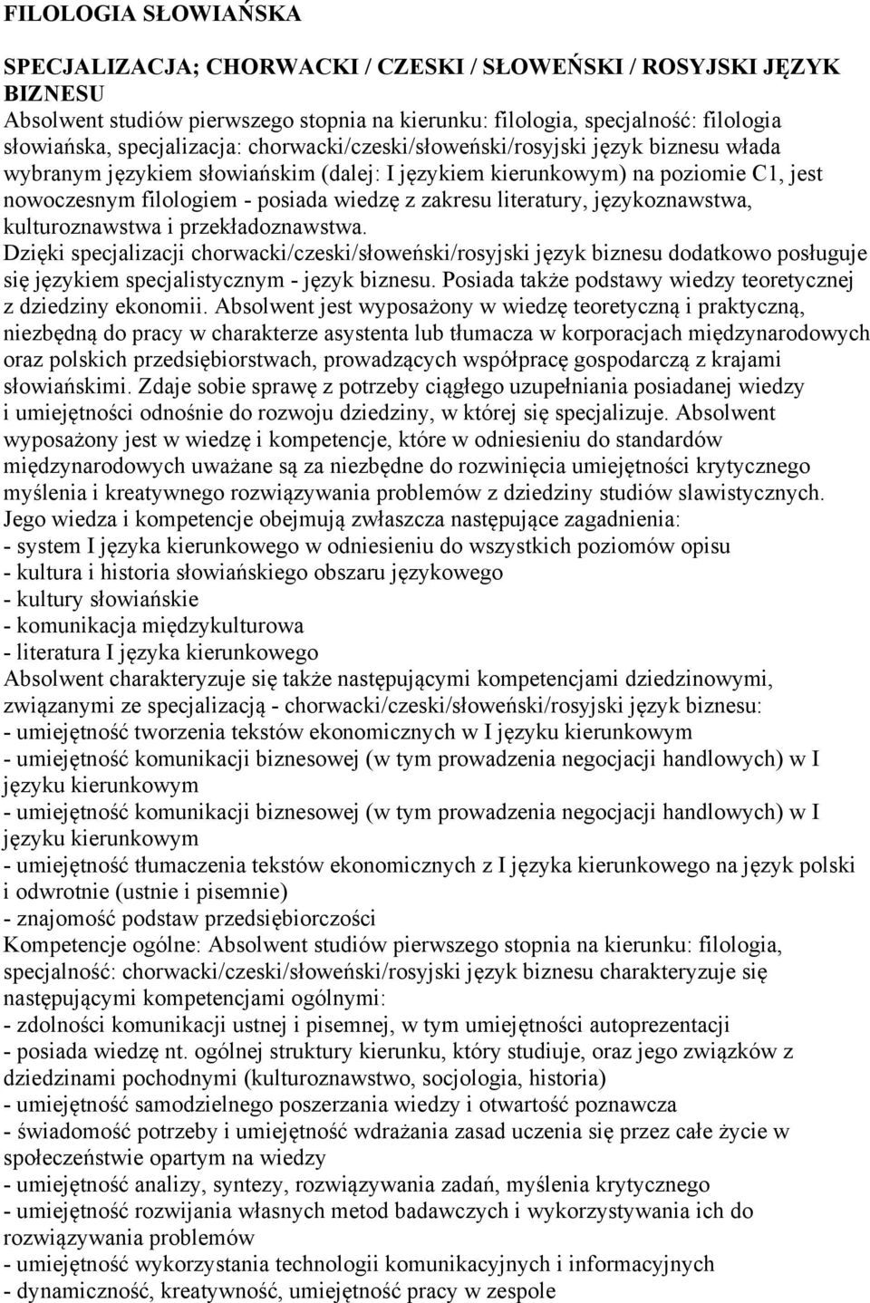 zakresu literatury, językoznawstwa, kulturoznawstwa i przekładoznawstwa.