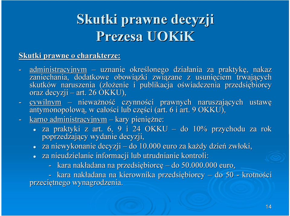 26 OKKU), - cywilnym nieważno ność czynności ci prawnych naruszających ustawę antymonopolową,, w całości ci lub częś ęści (art. 6 i art.