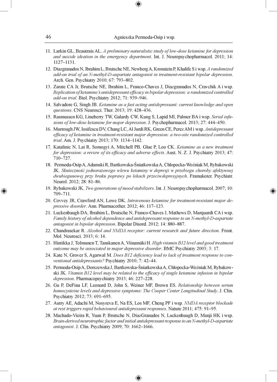 A randomized add-on trial of an N-methyl-D-aspartate antagonist in treatment-resistant bipolar depression. Arch. Gen. Psychiatry 2010; 67: 793 802. 13.