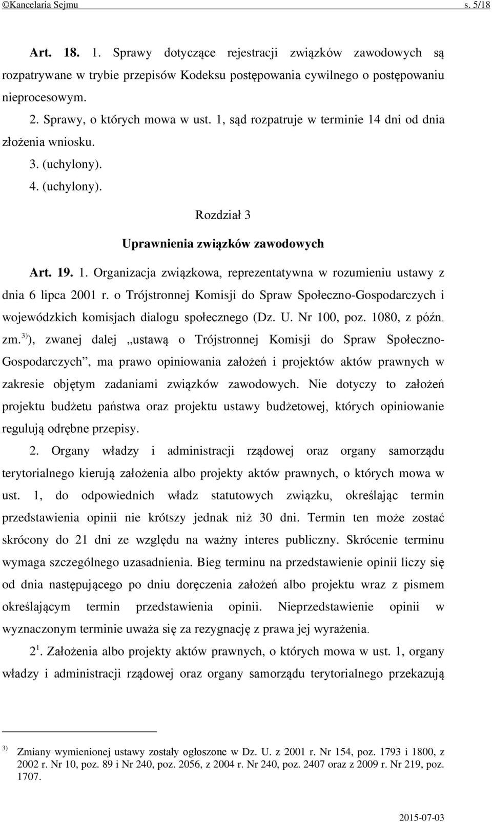 o Trójstronnej Komisji do Spraw Społeczno-Gospodarczych i wojewódzkich komisjach dialogu społecznego (Dz. U. Nr 100, poz. 1080, z późn. zm.