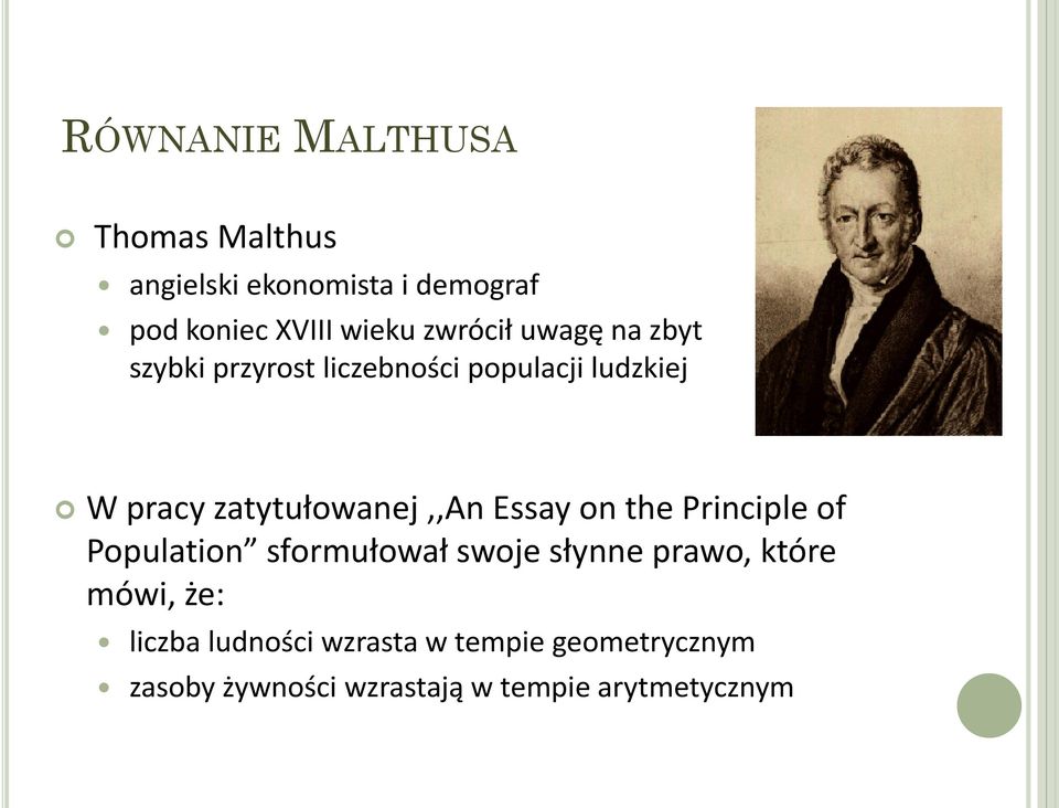 zatytułowanej,,an Essay on the Principle of Population sformułował swoje słynne prawo,