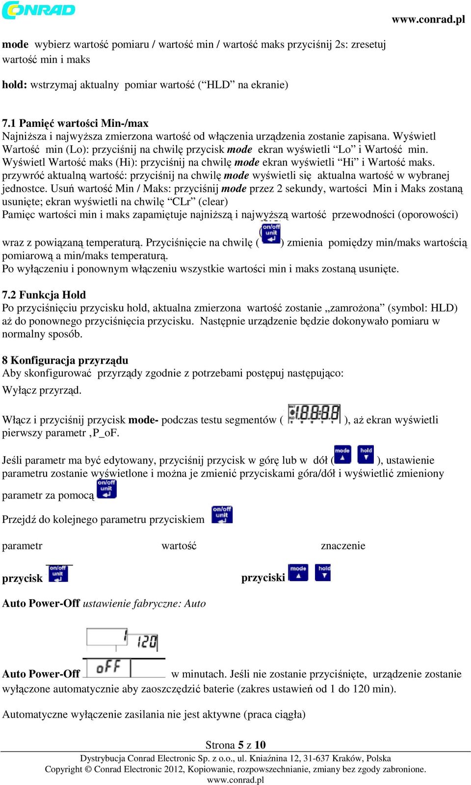 Wyświetl Wartość min (Lo): przyciśnij na chwilę przycisk mode ekran wyświetli Lo i Wartość min. Wyświetl Wartość maks (Hi): przyciśnij na chwilę mode ekran wyświetli Hi i Wartość maks.