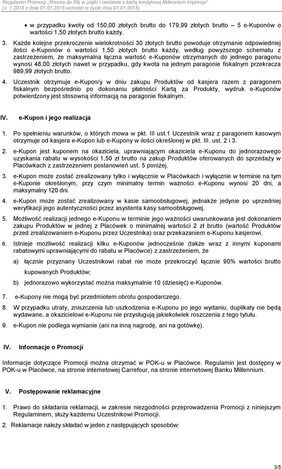 maksymalna łączna wartość e-kuponów otrzymanych do jednego paragonu wynosi 48