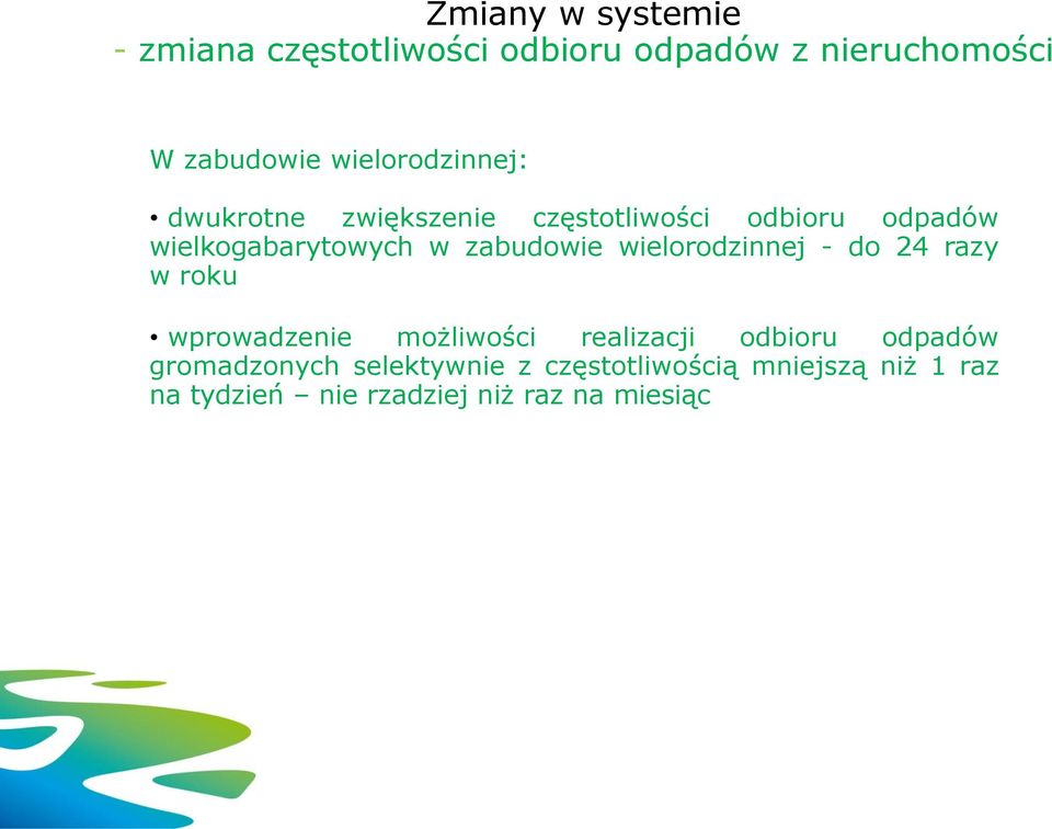 zabudowie wielorodzinnej - do 24 razy w roku wprowadzenie możliwości realizacji odbioru