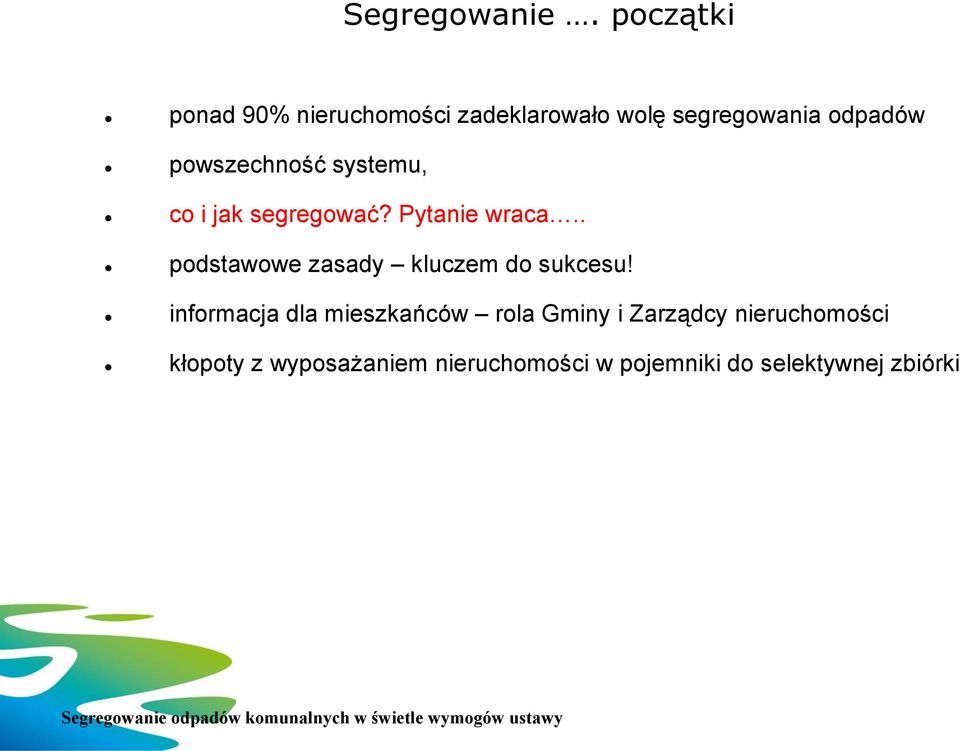 systemu, co i jak segregować? Pytanie wraca.. podstawowe zasady kluczem do sukcesu!