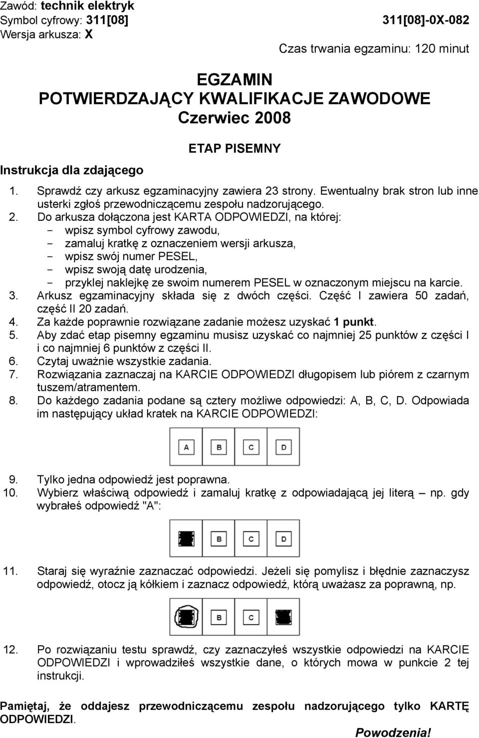 strony. Ewentualny brak stron lub inne usterki zgłoś przewodniczącemu zespołu nadzorującego. 2.