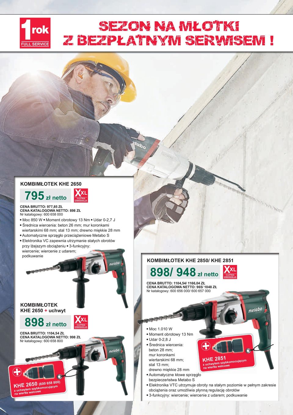 wiertarskimi 68 mm; stal 13 mm; drewno miêkkie 28 mm Automatyczne sprzêg³o przeci¹ eniowe Metabo S Elektronika VC zapewnia utrzymanie sta³ych obrotów przy l ejszym obci¹ eniu 3-funkcyjny: wiercenie;