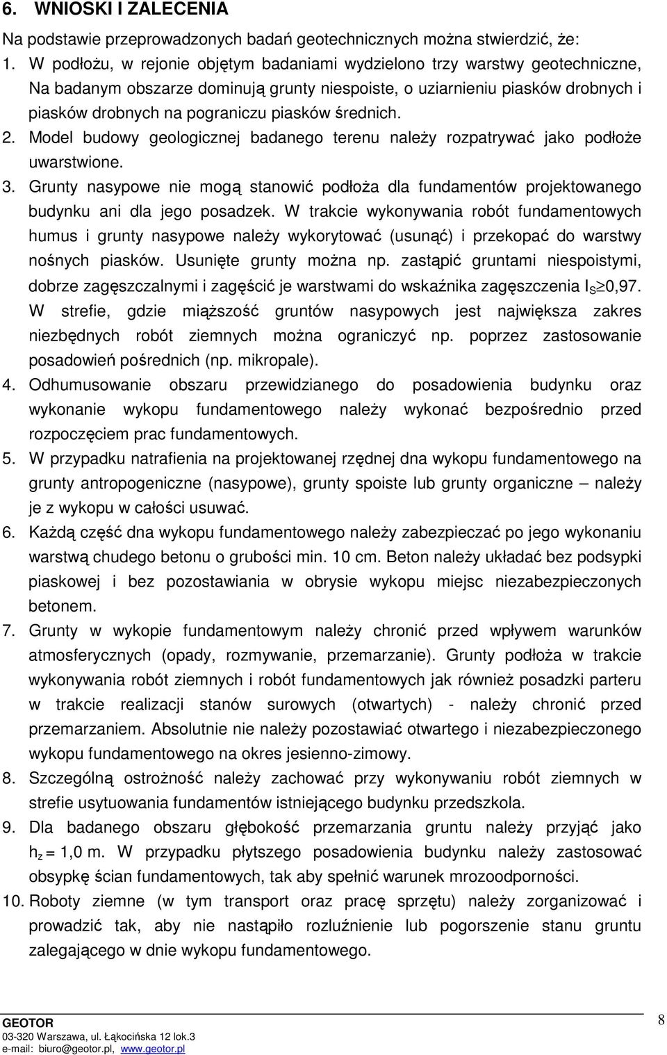 średnich. 2. Model budowy geologicznej badanego terenu należy rozpatrywać jako podłoże uwarstwione. 3.