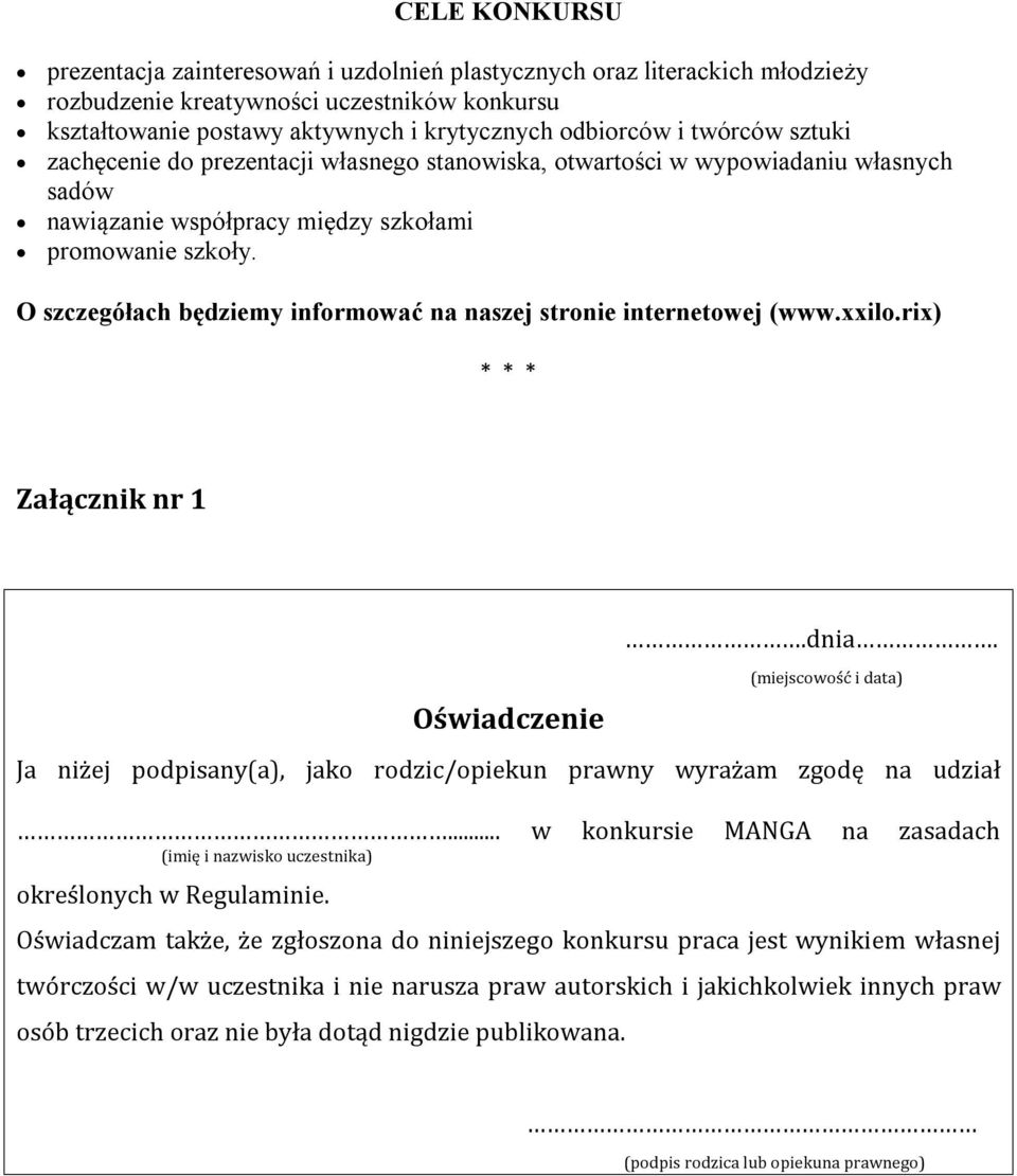 O szczegółach będziemy informować na naszej stronie internetowej (www.xxilo.rix) * * * Załącznik nr 1 Oświadczenie.dnia.