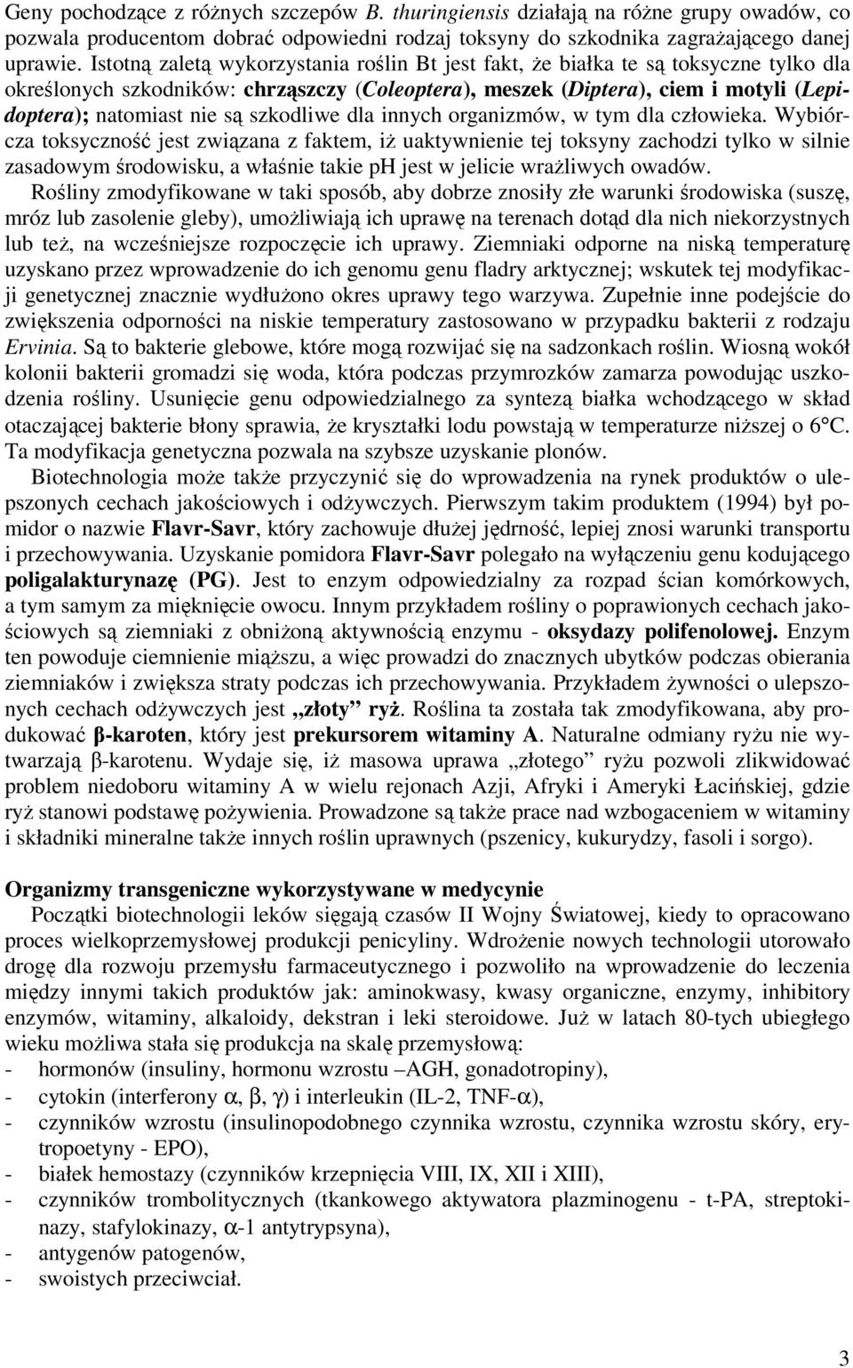 szkodliwe dla innych organizmów, w tym dla człowieka.