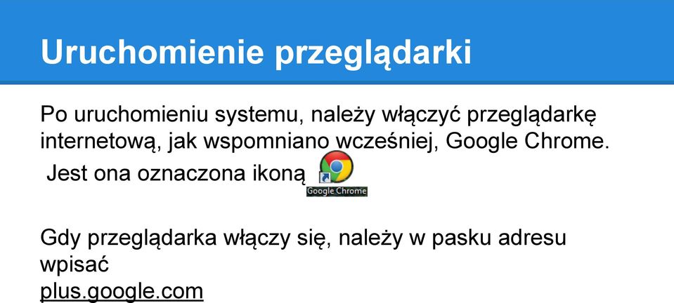 wcześniej, Google Chrome.