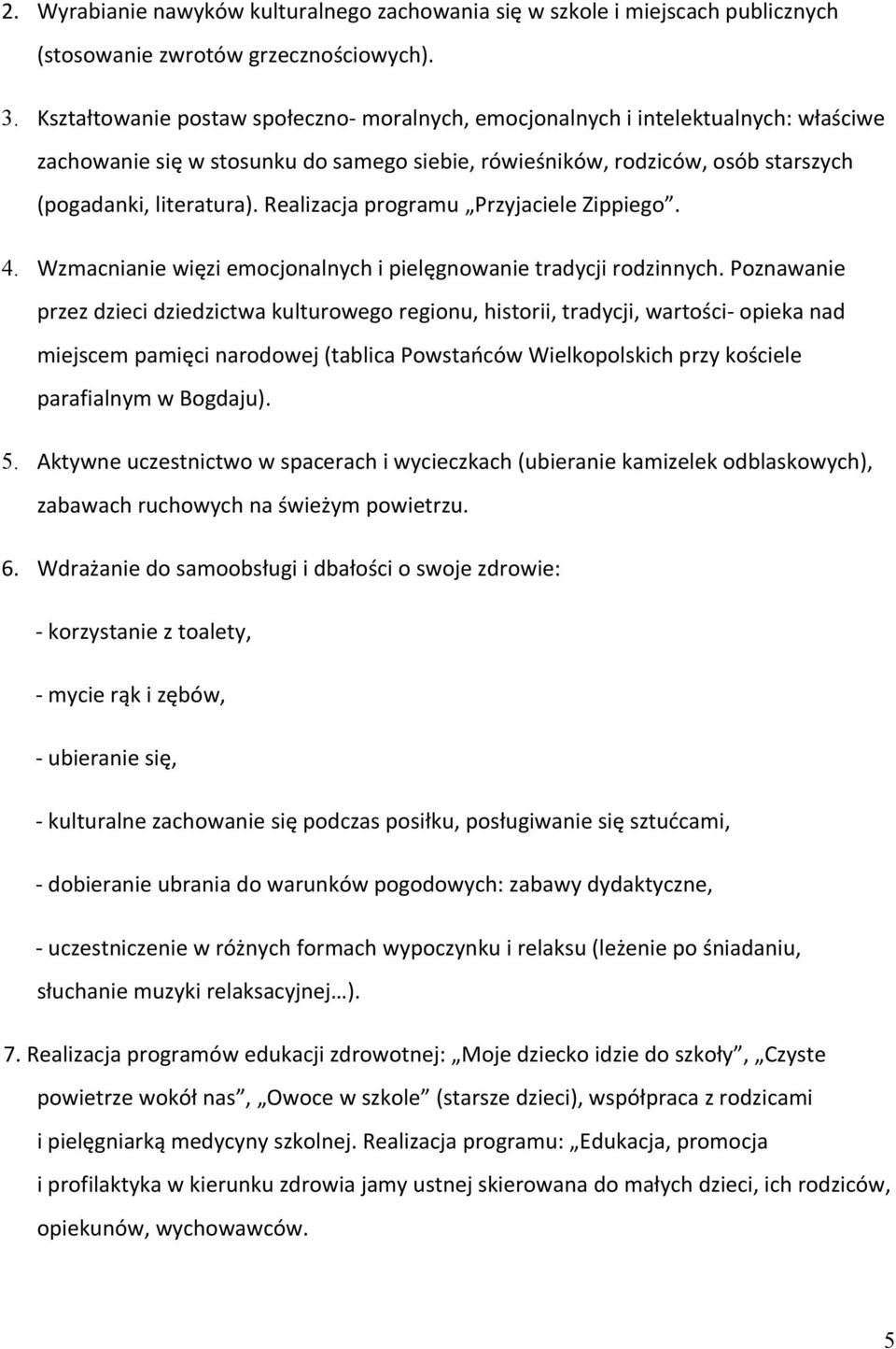 Realizacja programu Przyjaciele Zippiego. 4. Wzmacnianie więzi emocjonalnych i pielęgnowanie tradycji rodzinnych.