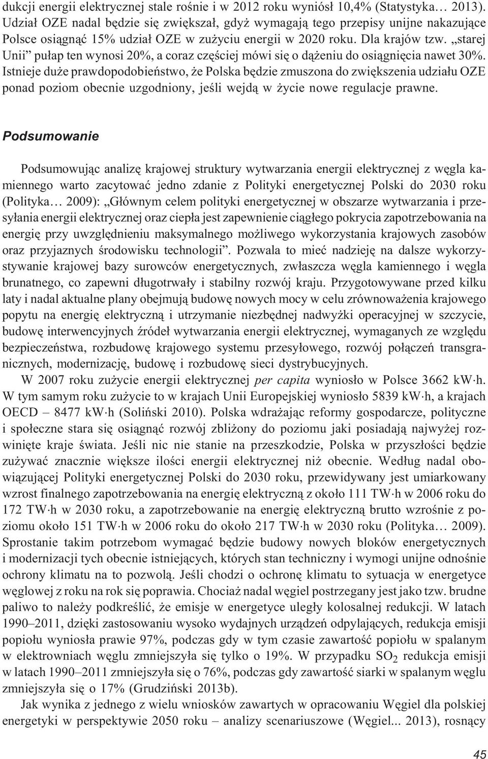 starej Unii pu³ap ten wynosi 20%, a coraz czêœciej mówi siê o d¹ eniu do osi¹gniêcia nawet 30%.