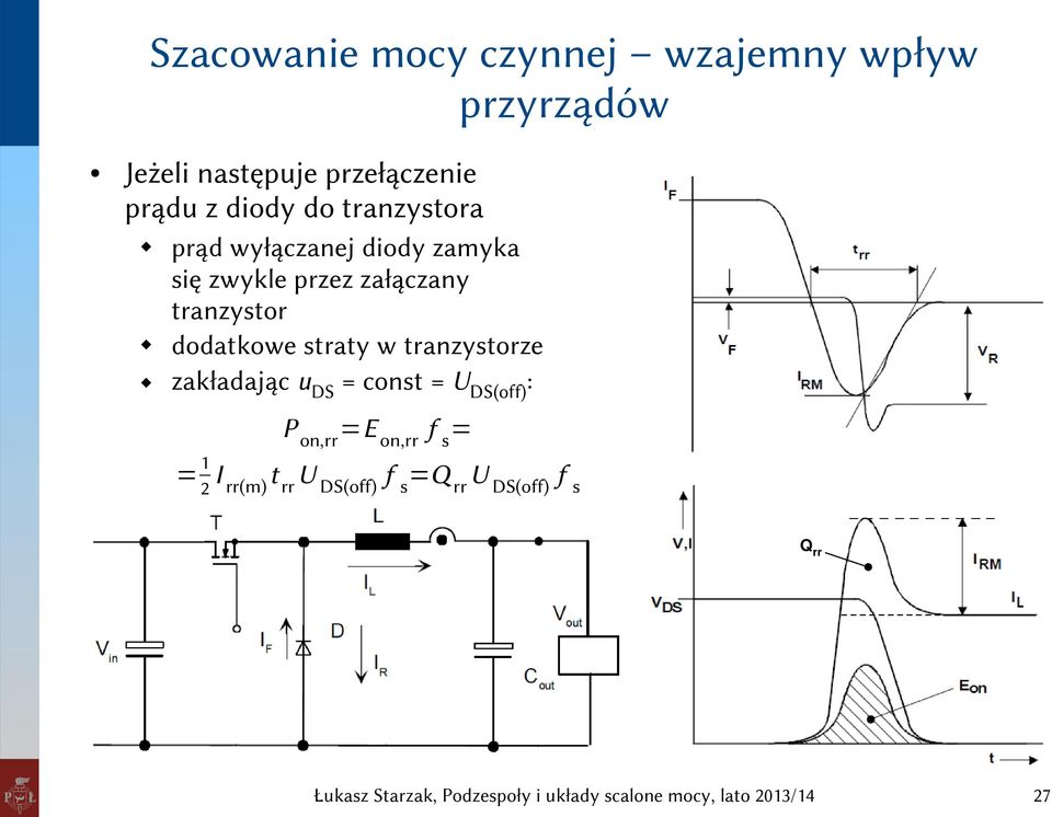 załączany tranzystor dodatkowe straty w tranzystorze zakładając uds = const =