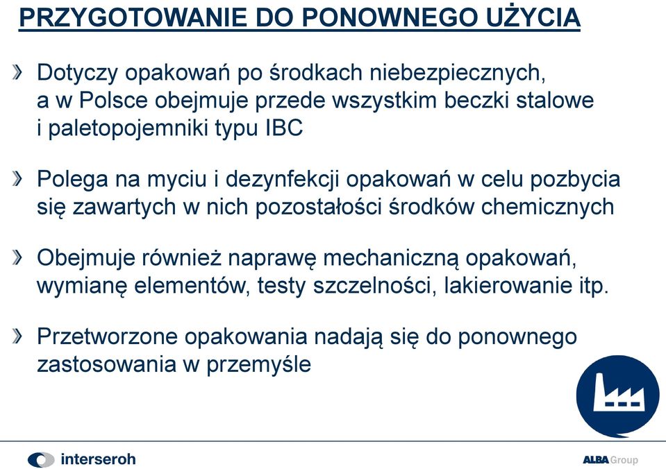 zawartych w nich pozostałości środków chemicznych Obejmuje również naprawę mechaniczną opakowań, wymianę