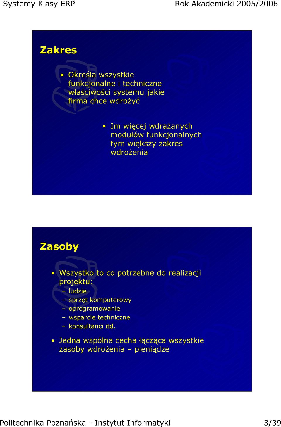 realizacji projektu: ludzie sprzęt komputerowy oprogramowanie wsparcie techniczne konsultanci itd.