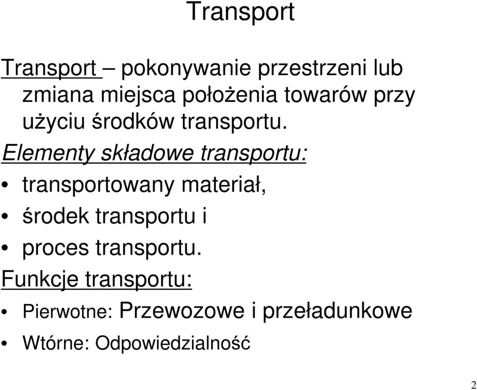 Elementy składowe transportu: transportowany materiał, środek transportu