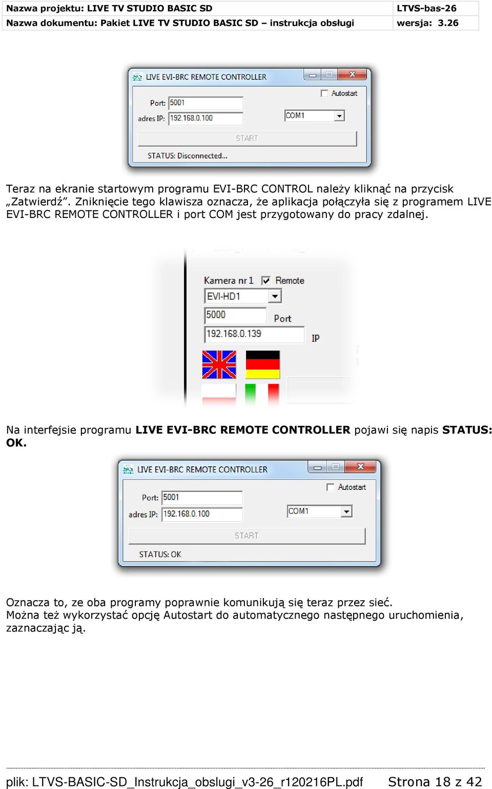 zdalnej. Na interfejsie programu LIVE EVI-BRC REMOTE CONTROLLER pojawi się napis STATUS: OK.