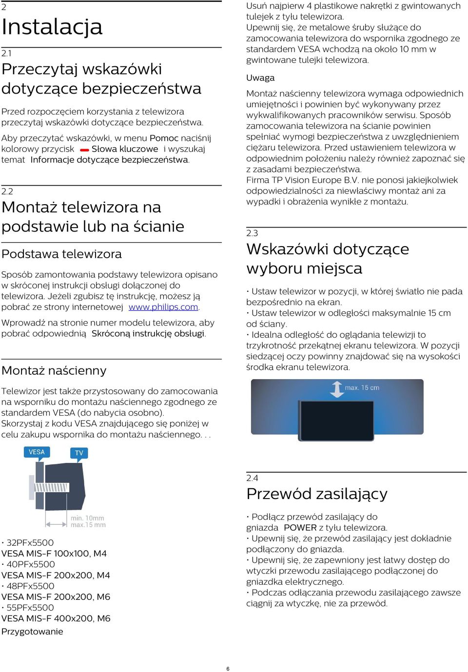 1 Przeczytaj wskazówki dotyczące bezpieczeństwa Uwaga Montaż naścienny telewizora wymaga odpowiednich umiejętności i powinien być wykonywany przez wykwalifikowanych pracowników serwisu.