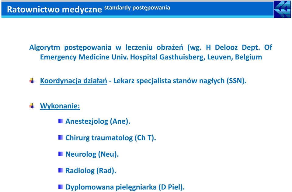 Hospital Gasthuisberg, Leuven, Belgium Koordynacja działań - Lekarz specjalista