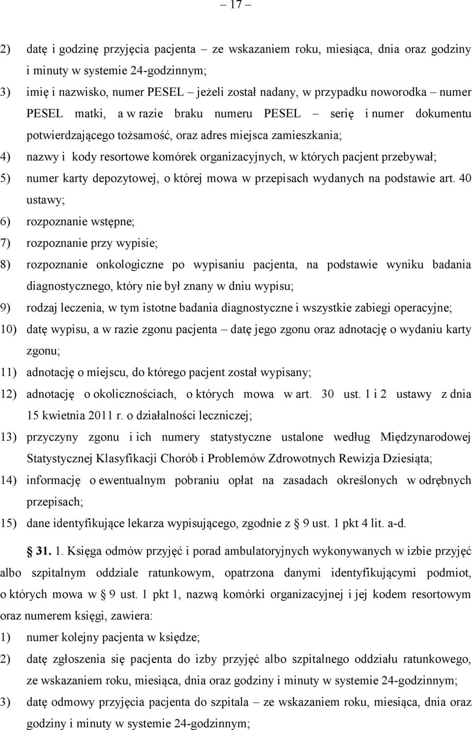 pacjent przebywał; 5) numer karty depozytowej, o której mowa w przepisach wydanych na podstawie art.