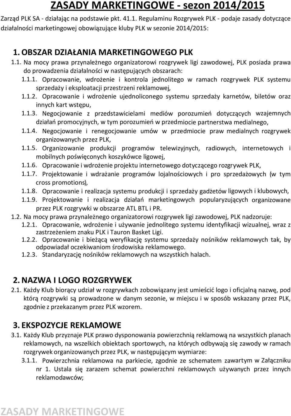 1.2. Opracowanie i wdrożenie ujednoliconego systemu sprzedaży karnetów, biletów oraz innych kart wstępu, 1.1.3.