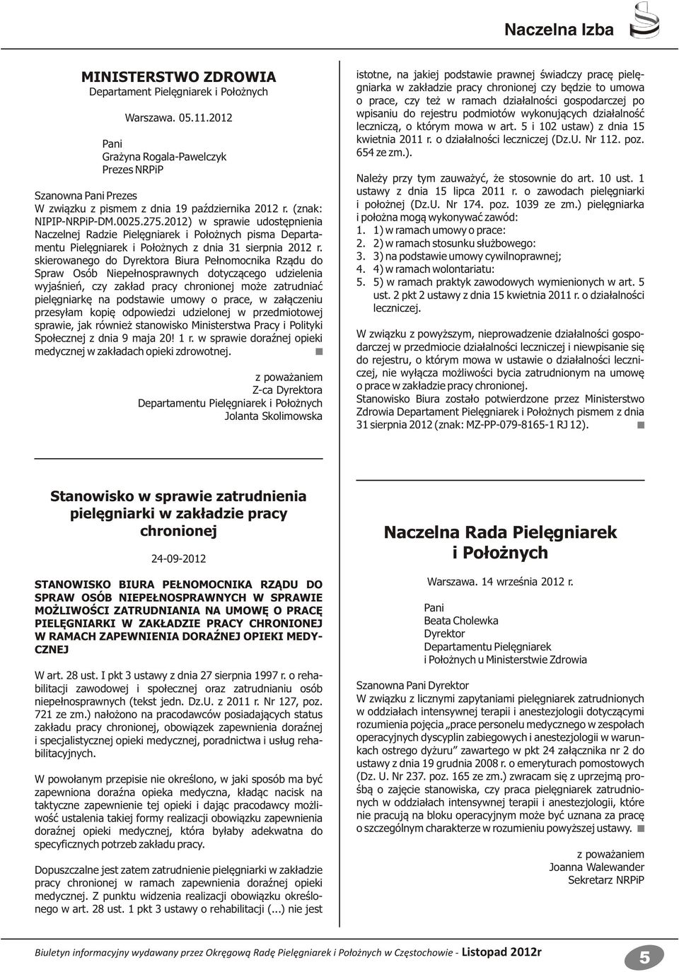 2012) w sprawie udostępnienia Naczelnej Radzie Pielęgniarek i Położnych pisma Departamentu Pielęgniarek i Położnych z dnia 31 sierpnia 2012 r.