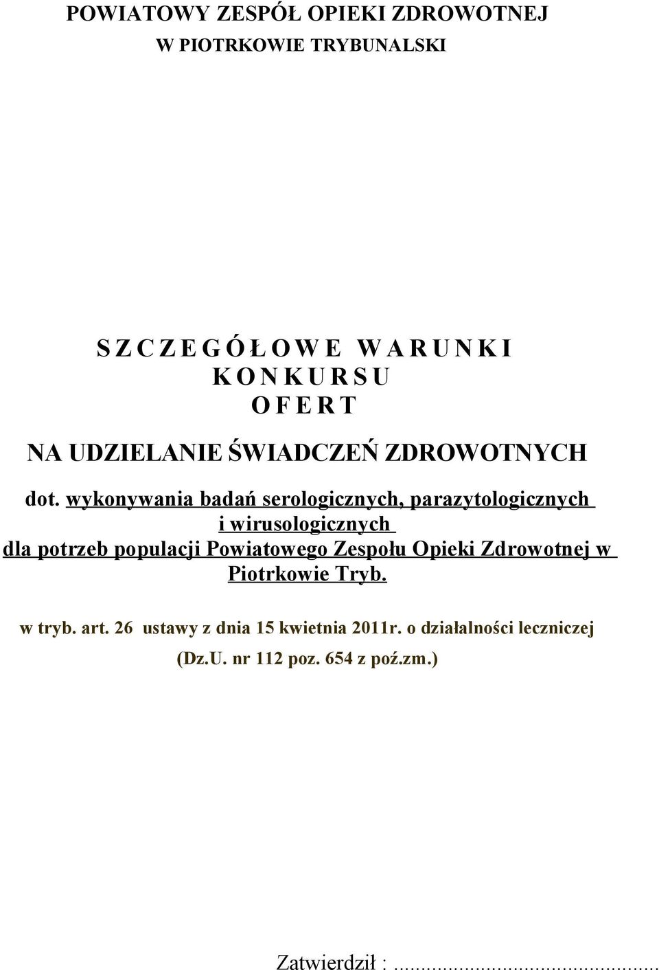 wykonywania badań serologicznych, parazytologicznych i wirusologicznych dla potrzeb populacji Powiatowego