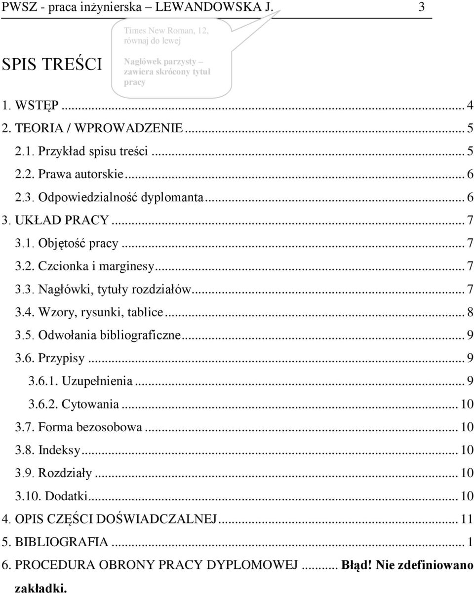 Wzory, rysunki, tablice... 8 3.5. Odwołania bibliograficzne... 9 3.6. Przypisy... 9 3.6.1. Uzupełnienia... 9 3.6.2. Cytowania... 10 3.7. Forma bezosobowa... 10 3.8. Indeksy... 10 3.9. Rozdziały.