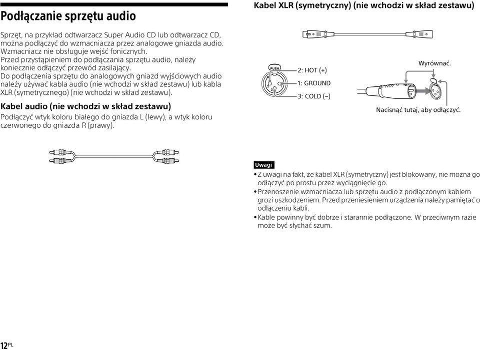 Do podłączenia sprzętu do analogowych gniazd wyjściowych audio należy używać kabla audio (nie wchodzi w skład zestawu) lub kabla XLR (symetrycznego) (nie wchodzi w skład zestawu).