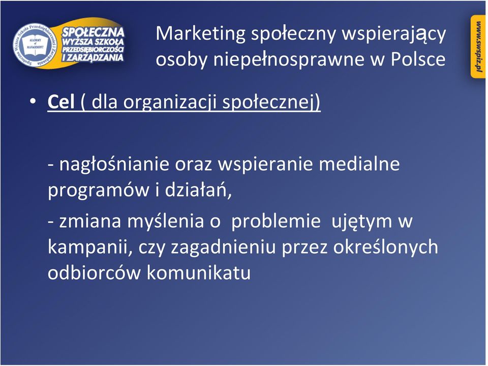 zmiana myślenia o problemie ujętym w kampanii,