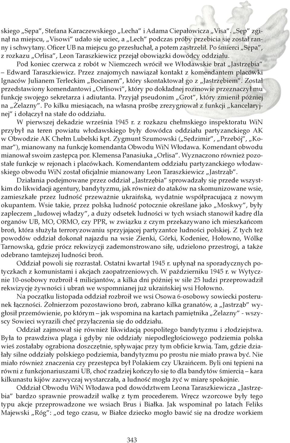 Pod koniec czerwca z robót w Niemczech wrócił we Włodawskie brat Jastrzębia Edward Taraszkiewicz.