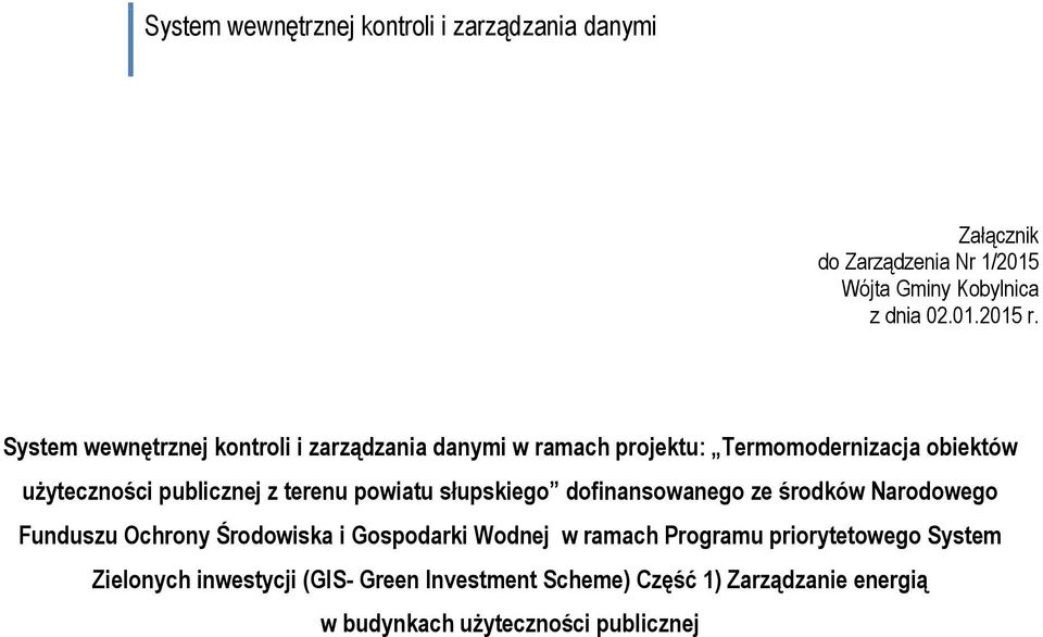 publicznej z terenu powiatu słupskiego dofinansowanego ze środków Narodowego Funduszu Ochrony Środowiska i