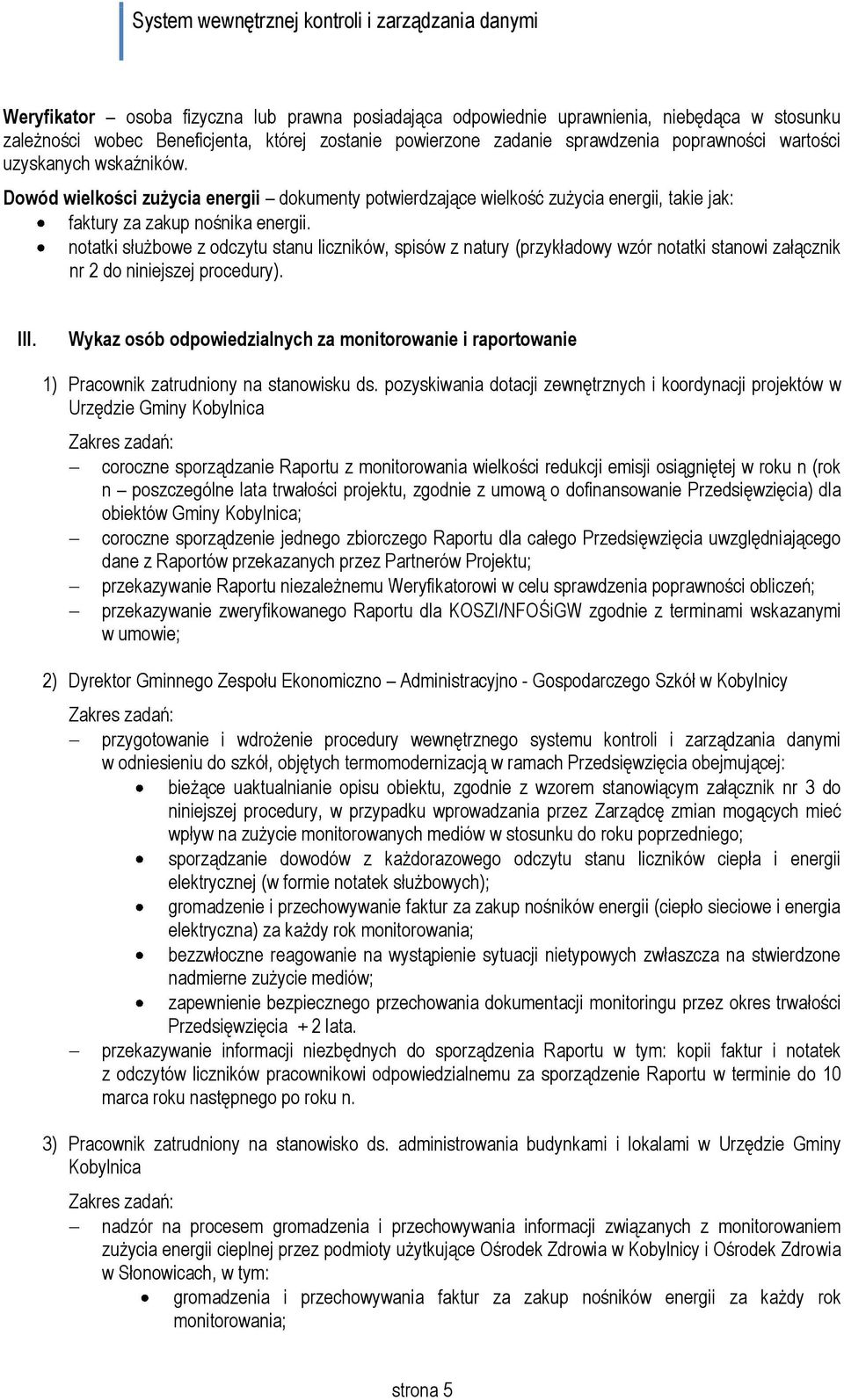 notatki służbowe z odczytu stanu liczników, spisów z natury (przykładowy wzór notatki stanowi załącznik nr 2 do niniejszej procedury). III.