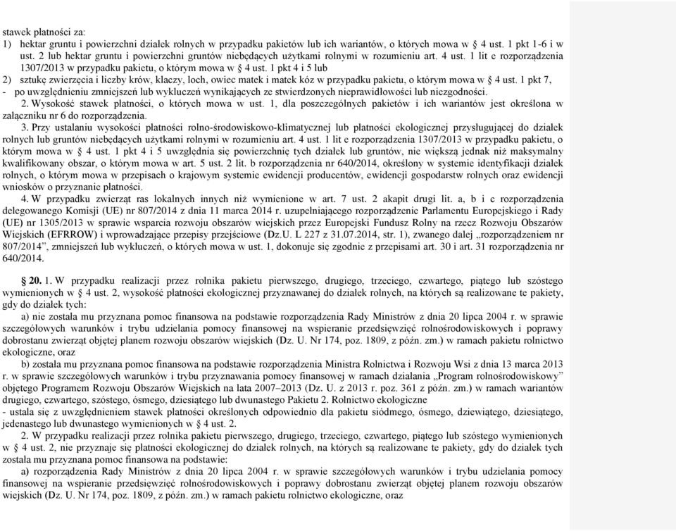 1 pkt 4 i 5 lub 2) sztukę zwierzęcia i liczby krów, klaczy, loch, owiec matek i matek kóz w przypadku pakietu, o którym mowa w 4 ust.