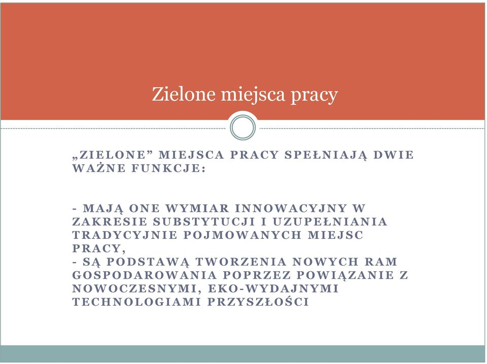 M O W A N Y C H M I E J S C P R A C Y, - S Ą P O D S T A W Ą T W O R Z E N I A N O W Y C H R A M G O S P O D A R O W A N I A P O