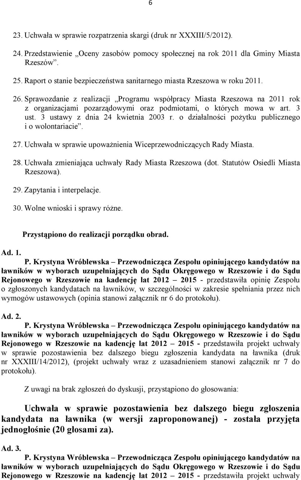 Sprawozdanie z realizacji Programu współpracy Miasta Rzeszowa na 2011 rok z organizacjami pozarządowymi oraz podmiotami, o których mowa w art. 3 ust. 3 ustawy z dnia 24 kwietnia 2003 r.