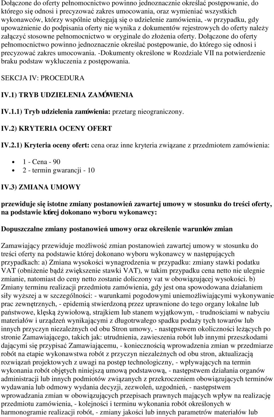 Dołączone do oferty pełnomocnictwo powinno jednoznacznie określać postępowanie, do którego się odnosi i precyzować zakres umocowania.