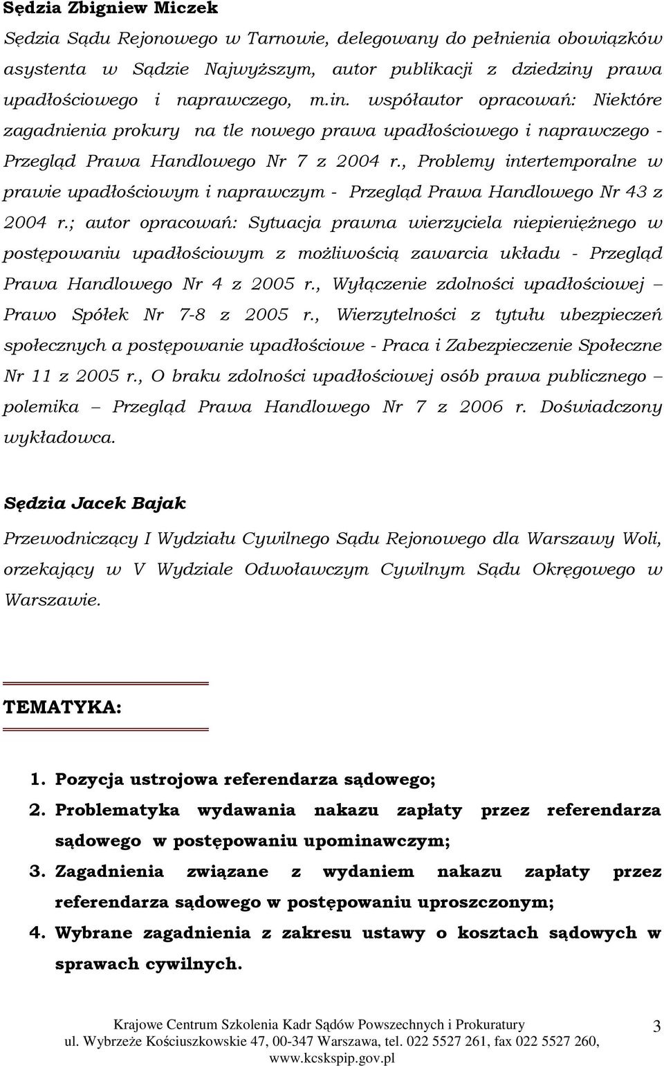 , Problemy intertemporalne w prawie upadłościowym i naprawczym - Przegląd Prawa Handlowego Nr 43 z 2004 r.