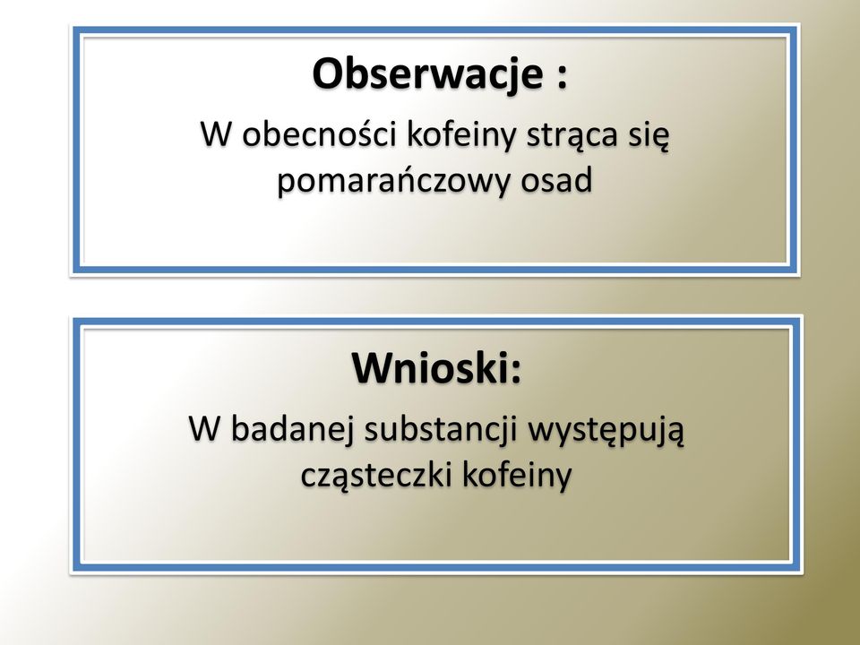 pomaraoczowy osad Wnioski: W