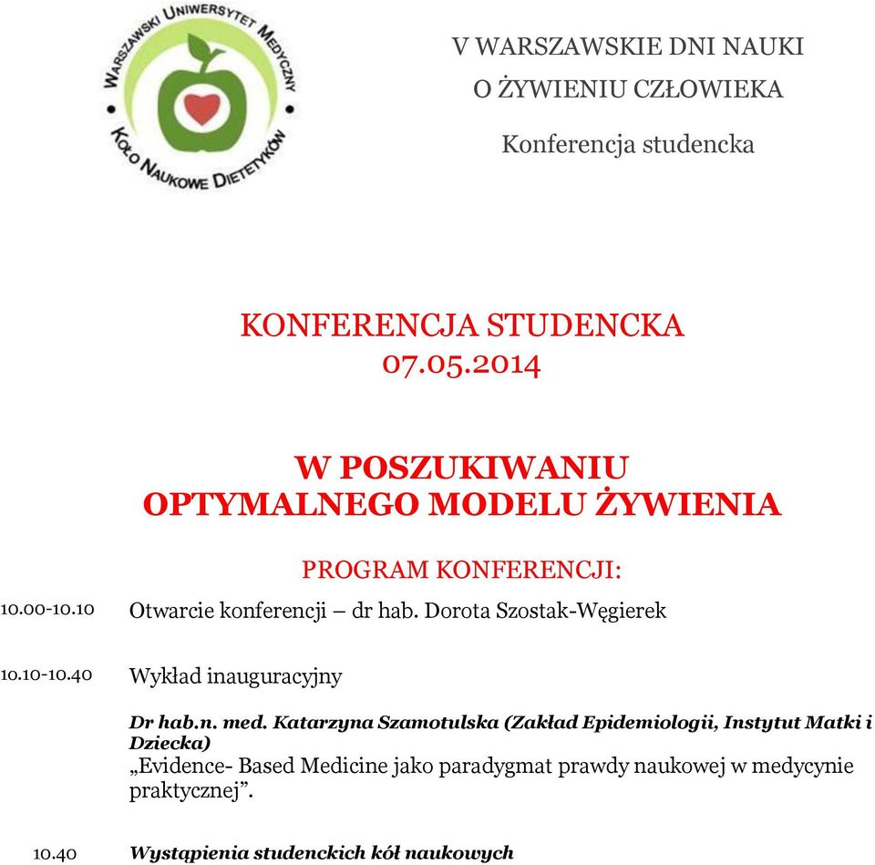 Dorota Szostak-Węgierek 1o.10-10.40 Wykład inauguracyjny Dr hab.n. med.
