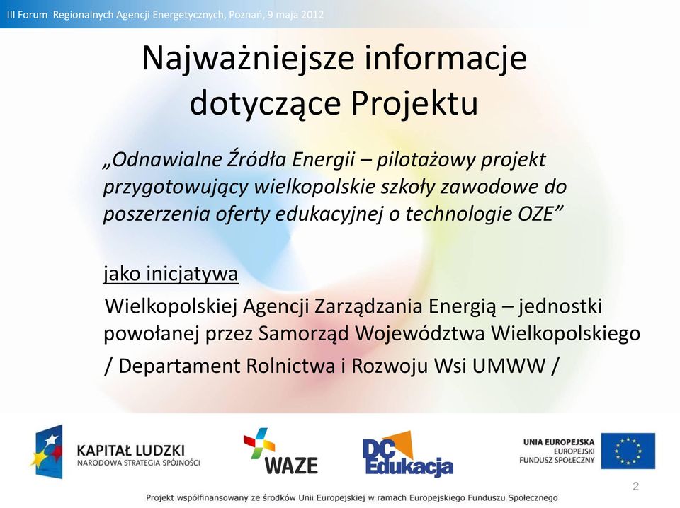 technologie OZE jako inicjatywa Wielkopolskiej Agencji Zarządzania Energią jednostki