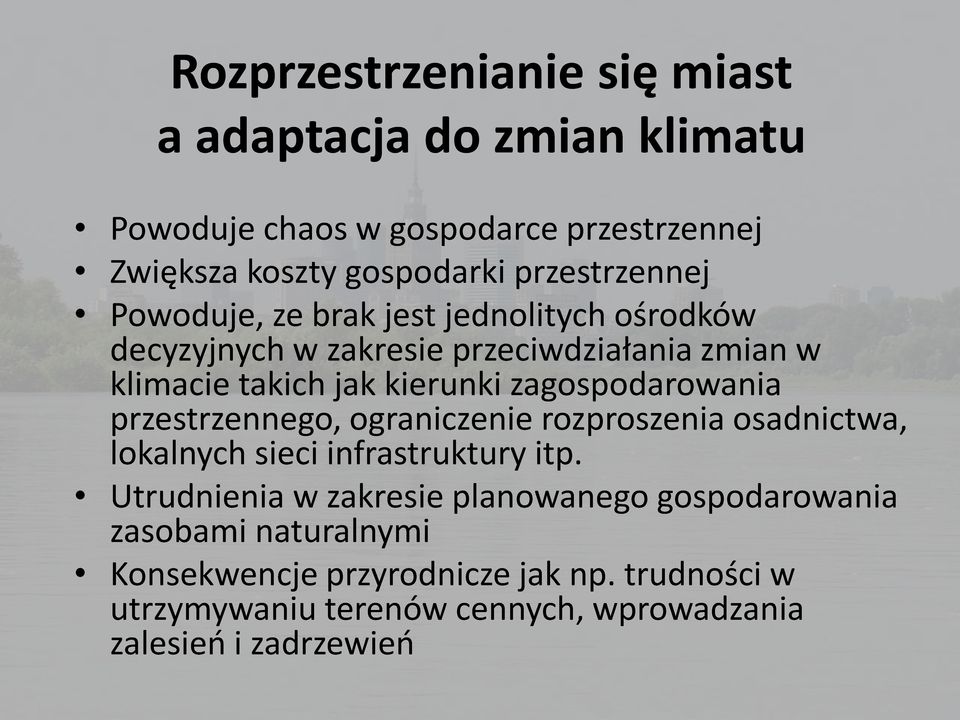 zagospodarowania przestrzennego, ograniczenie rozproszenia osadnictwa, lokalnych sieci infrastruktury itp.