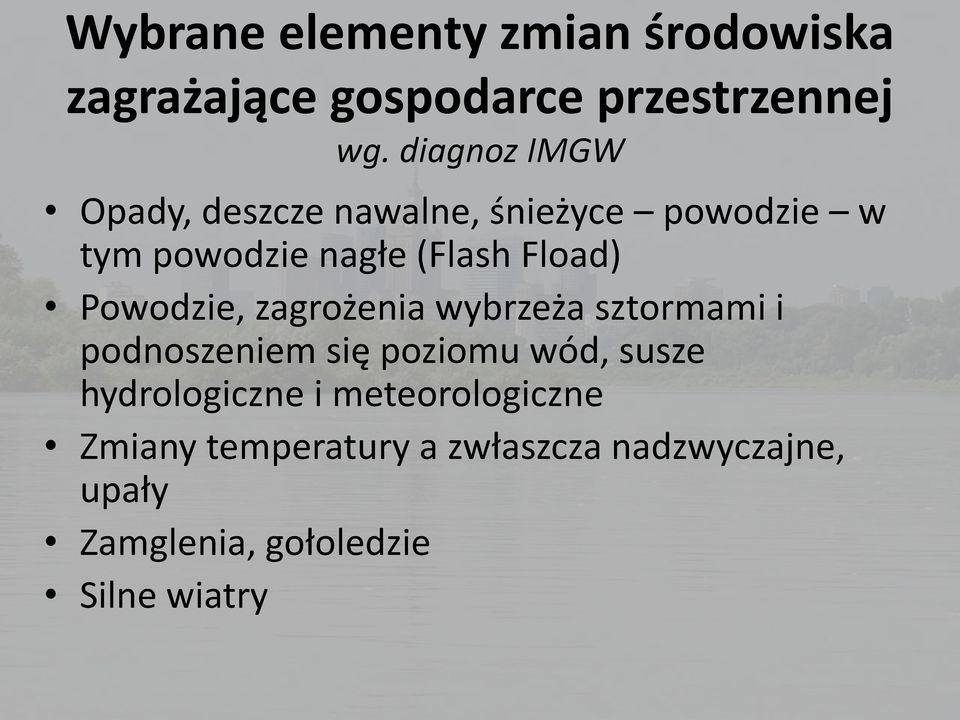 Powodzie, zagrożenia wybrzeża sztormami i podnoszeniem się poziomu wód, susze