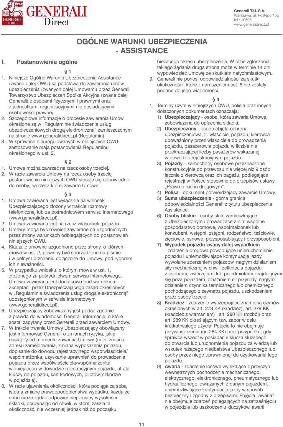 dalej Generali) z osobami fizycznymi i prawnymi oraz z jednostkami organizacyjnymi nie posiadajàcymi osobowoêci prawnej. 2.