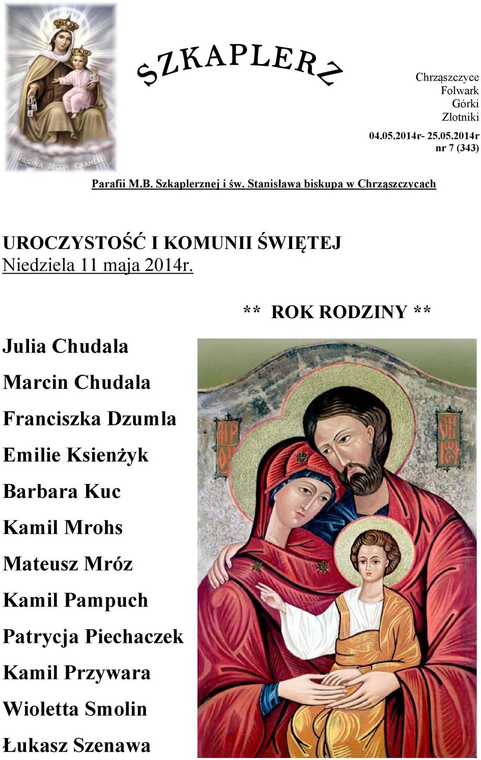 Stanisława biskupa w Chrząszczycach UROCZYSTOŚĆ I KOMUNII ŚWIĘTEJ Niedziela 11 maja 2014r.
